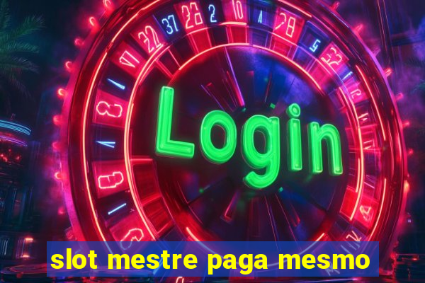 slot mestre paga mesmo